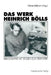 Das Werk Heinrich Bölls: Bibliographie Mit Studien Zum Frühwerk by Werner Bellmann