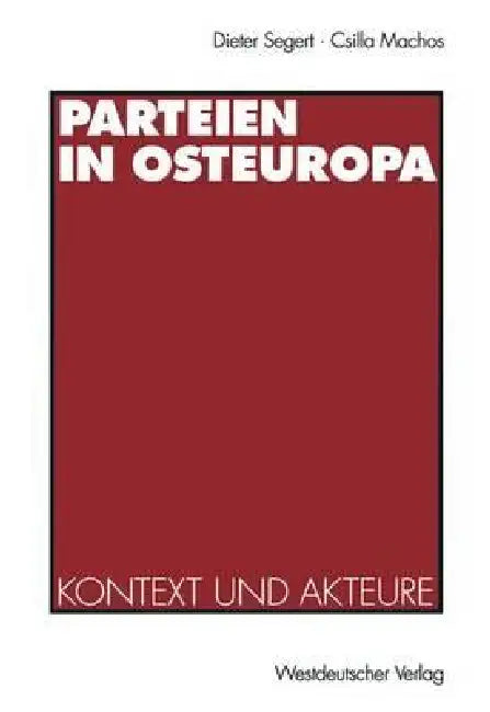 Parteien in Osteuropa: Kontext Und Akteure by Dieter Segert, L. Brokl, Csilla Machos