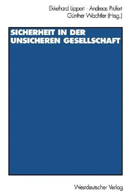 Sicherheit in Der Unsicheren Gesellschaft by Ekkehard Lippert, Günther Wachtler, Andreas Prüfert