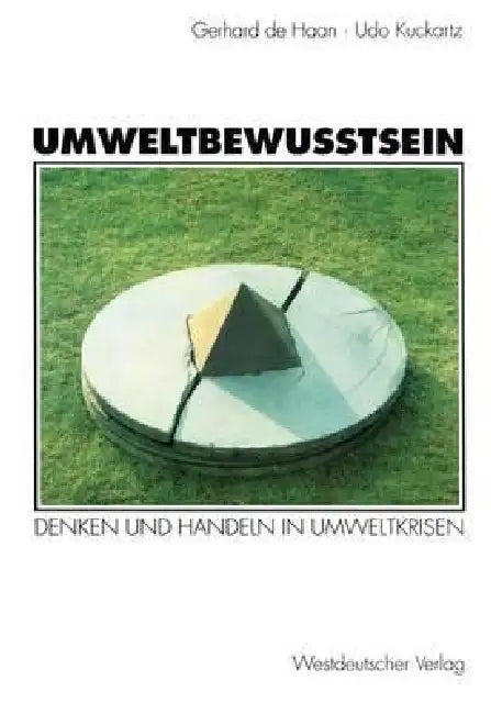 Umweltbewußtsein: Denken Und Handeln in Umweltkrisen by Gerhard De Haan, Udo Kuckartz