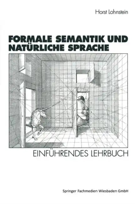 Formale Semantik Und Natürliche Sprache: Einführendes Lehrbuch by Horst Lohnstein