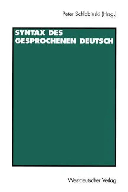 Syntax Des Gesprochenen Deutsch by Peter Schlobinski