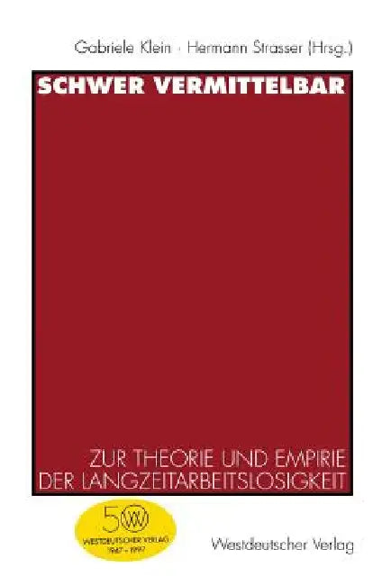 Schwer Vermittelbar: Zur Theorie Und Empirie Der Langzeitarbeitslosigkeit by Gabriele Klein, Hermann Strasser