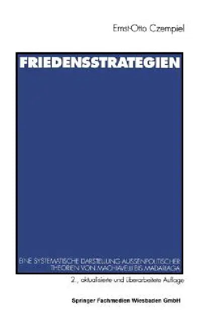 Friedensstrategien: Eine Systematische Darstellung Außenpolitischer Theorien Von Machiavelli Bis Madariaga by Ernst-Otto Czempiel