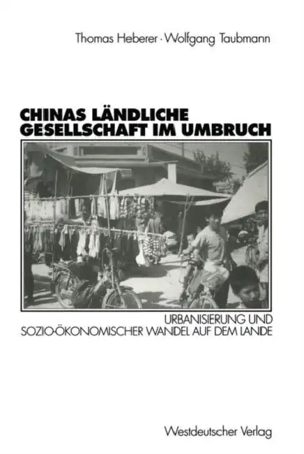 Chinas Ländliche Gesellschaft Im Umbruch: Urbanisierung Und Sozio-Ökonomischer Wandel Auf Dem Lande by Thomas Heberer, Jie Fan, Wolfgang Taubmann