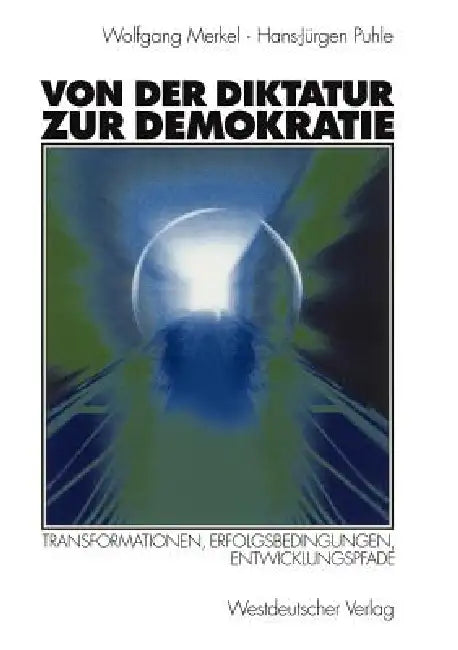 Von Der Diktatur Zur Demokratie by Wolfgang Merkel, Hans-Jürgen Puhle