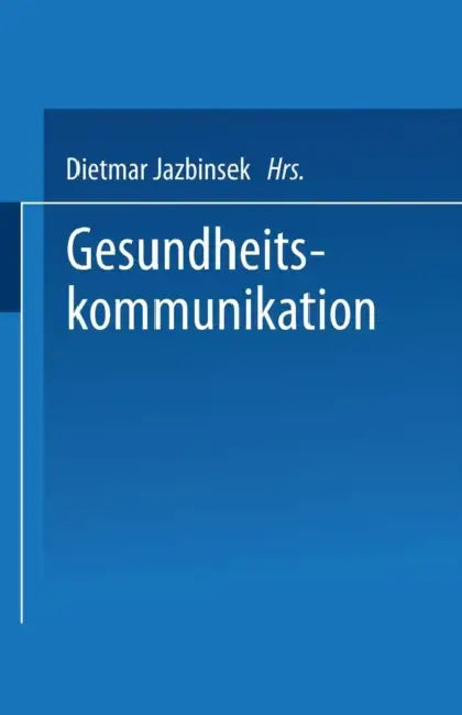 Gesundheitskommunikation by Dietmar Jazbinsek