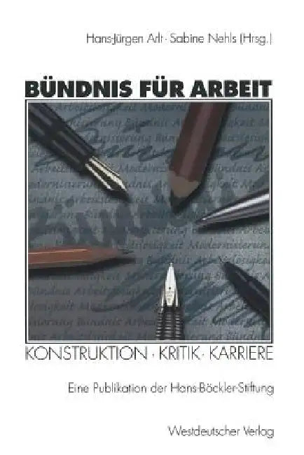 Bündnis Für Arbeit: Konstruktion - Kritik - Karriere by Hans-Jürgen Arlt, Sabine Nehls