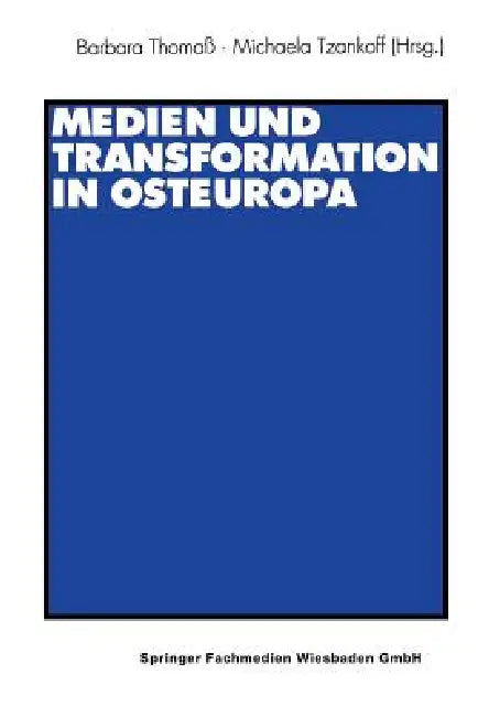 Medien Und Transformation in Osteuropa by Barbara Thomaß, Michaela Tzankoff