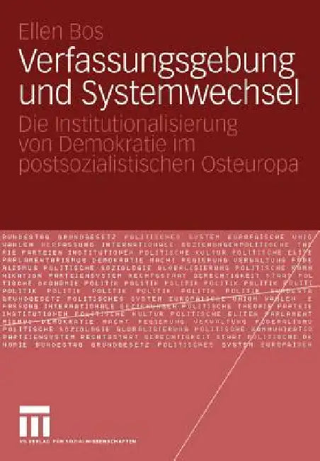 Verfassungsgebung Und Systemwechsel: Die Institutionalisierung Von Demokratie Im Postsozialistischen Osteuropa by Ellen Bos