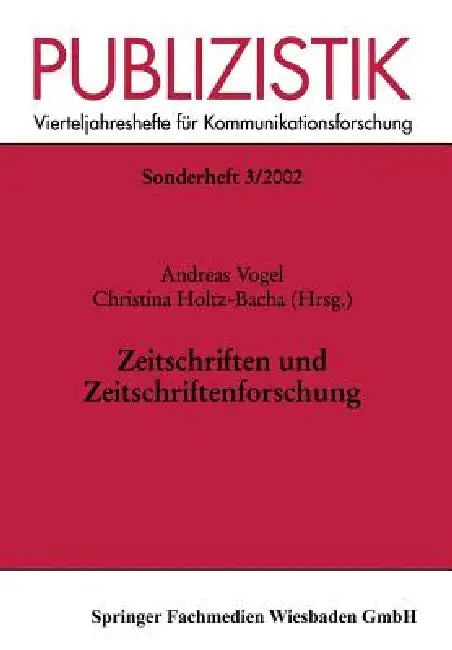 Zeitschriften Und Zeitschriftenforschung by Andreas Vogel, Christina Holtz-Bacha