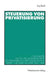 Steuerung Von Privatisierung: Eine Analyse Der Steuerungsstrukturen Der Privatisierung Der Ostdeutschen Werft- Und Stahlindustrie 1990-1994 by Jörg Raab