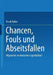 Chancen, Fouls Und Abseitsfallen: Migranten Im Deutschen Ligenfußball by Frank Kalter