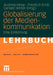 Globalisierung Der Medienkommunikation: Eine Einführung by Andreas Hepp, Friedrich Krotz, Carsten Winter
