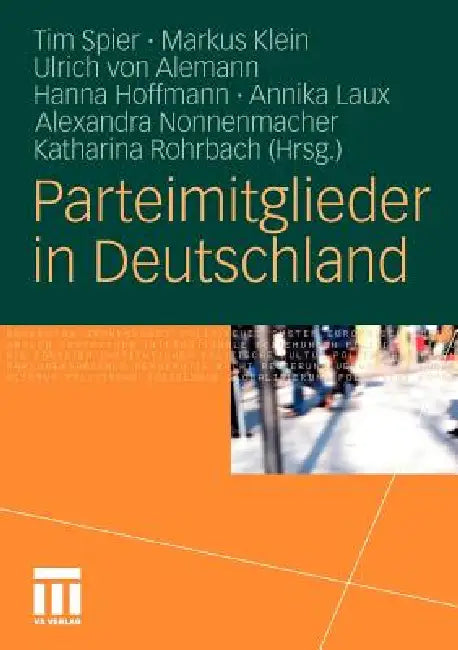 Parteimitglieder in Deutschland by Tim Spier, Wilhelm Bürklin, Markus Klein