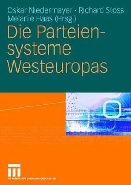 Die Parteiensysteme Westeuropas by Oskar Niedermayer, Richard Stöss, Melanie Haas