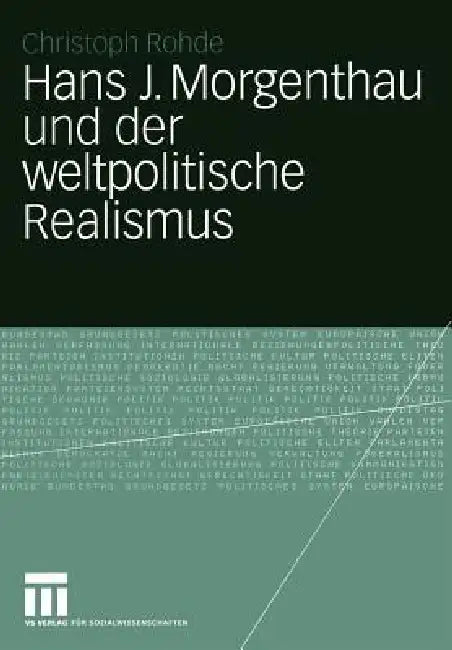 Hans J. Morgenthau Und Der Weltpolitische Realismus by Christoph Rohde