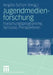Jugendmedienforschung: Forschungsprogramme, Synopse, Perspektiven by Angela Schorr
