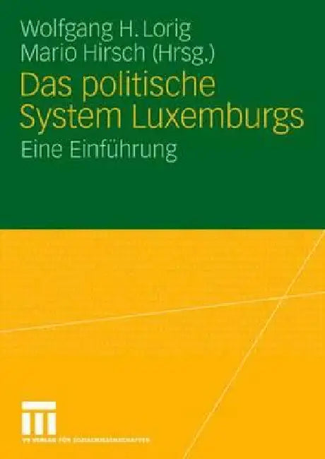 Das Politische System Luxemburgs: Eine Einführung by Wolfgang H. Lorig, Mario Hirsch
