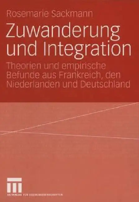 Zuwanderung Und Integration by Rosemarie Sackmann