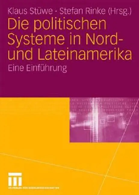 Die Politischen Systeme in Nord- Und Lateinamerika: Eine Einführung by Klaus Stüwe, Stefan Rinke