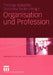 Organisation Und Profession by Thomas Klatetzki, Veronika Tacke