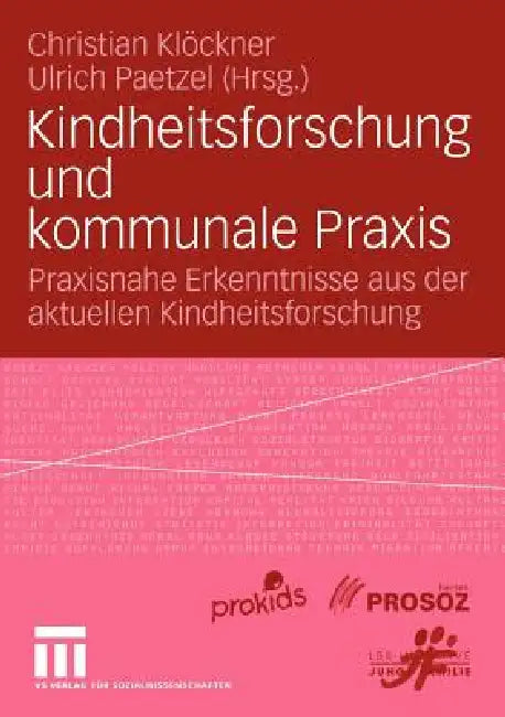 Kindheitsforschung Und Kommunale PRAXIS: Praxisnahe Erkenntnisse Aus Der Aktuellen Kindheitsforschung by Christian Klöckner, Ulrich Paetzel