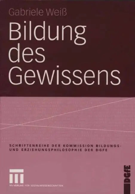 Bildung Des Gewissens by Gabriele Weiß