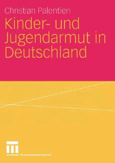Kinder- Und Jugendarmut in Deutschland by Christian Palentien