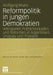 Reformpolitik in Jungen Demokratien: Vetospieler, Politikblockaden Und Reformen in Argentinien, Uruguay Und Thailand by Wolfgang Muno