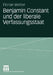 Benjamin Constant Und Der Liberale Verfassungsstaat: Politische Theorie Nach Der Französischen Revolution by Florian Weber