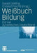 Weißbuch Bildung: Für Ein Dynamisches Deutschland by Daniel Dettling, Christof Prechtl