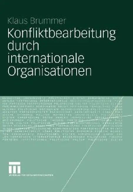 Konfliktbearbeitung Durch Internationale Organisationen by Klaus Brummer