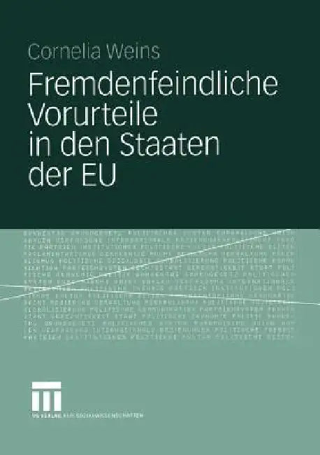 Fremdenfeindliche Vorurteile in Den Staaten Der EU by Cornelia Weins