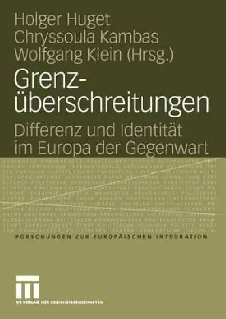 Grenzüberschreitungen: Differenz Und Identität Im Europa Der Gegenwart by Holger Huget, Chryssoula Kambas, Wolfgang Klein