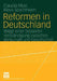 Reformen in Deutschland: Wege Einer Besseren Verständigung Zwischen Wirtschaft Und Gesellschaft by Claudia Mast, Daniel Schäfer, Klaus Spachmann