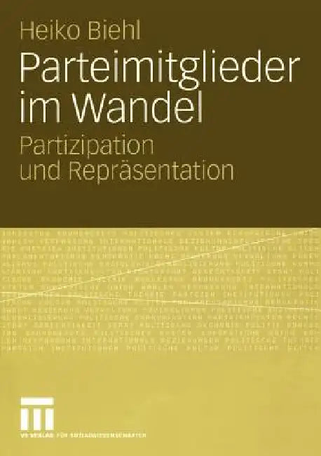 Parteimitglieder Im Wandel: Partizipation Und Repräsentation by Heiko Biehl