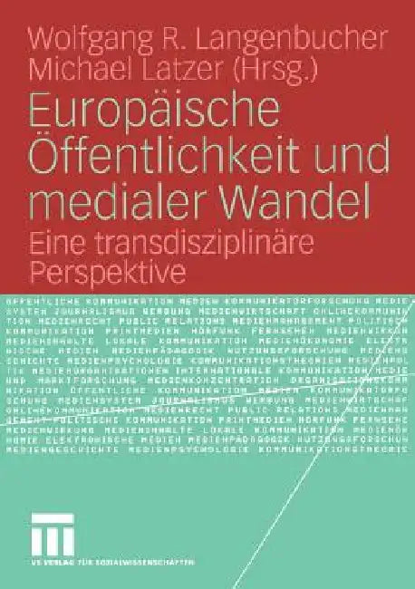 Europäische Öffentlichkeit Und Medialer Wandel: Eine Transdisziplinäre Perspektive by Wolfgang Langenbucher, Michael Latzer