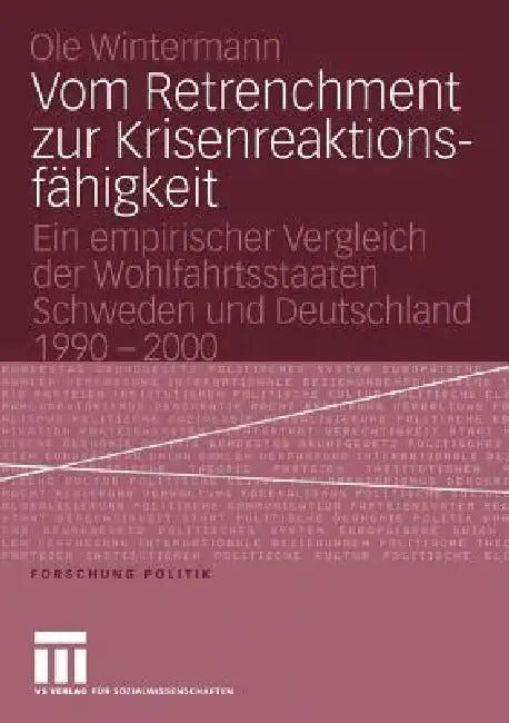 Vom Retrenchment Zur Krisenreaktionsfähigkeit: Ein Empirischer Vergleich Der Wohlfahrtsstaaten Schweden Und Deutschland 1990-2000 by Ole Wintermann