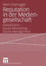 Reputation in Der Mediengesellschaft: Konstitution - Issues Monitoring - Issues Management by Mark Eisenegger