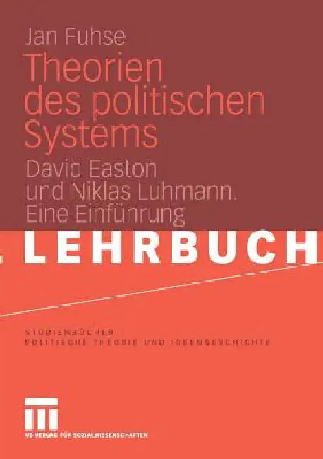 Theorien Des Politischen Systems: David Easton Und Niklas Luhmann. Eine Einführung by Jan Fuhse
