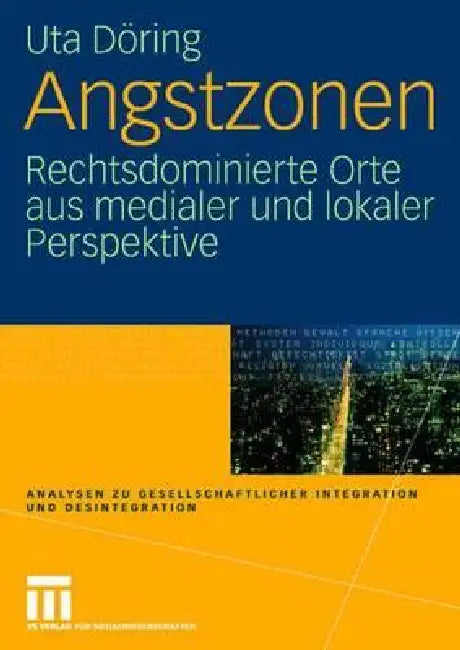 Angstzonen: Rechtsdominierte Orte Aus Medialer Und Lokaler Perspektive by Uta Döring