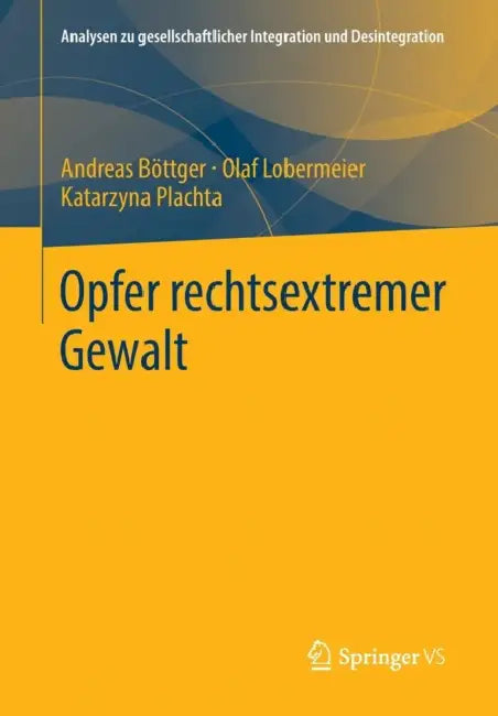 Opfer Rechtsextremer Gewalt by Andreas Böttger, Olaf Lobermeier, Katarzyna Plachta