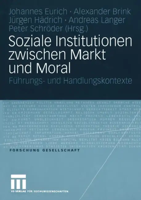 Soziale Institutionen Zwischen Markt Und Moral: Führungs- Und Handlungskontexte by Johannes Eurich, Alexander Brink, Jürgen Hädrich
