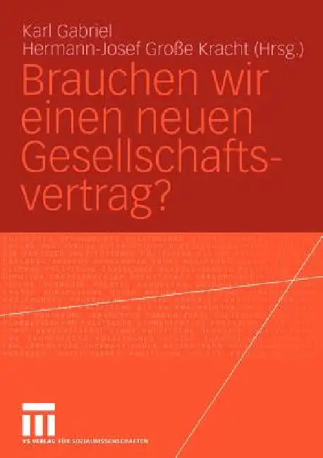 Brauchen Wir Einen Neuen Gesellschaftsvertrag? by Karl Gabriel, Hermann-Josef Große Kracht