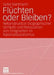Flüchten Oder Bleiben?: Rekonstruktion Biographischer Verläufe Und Ressourcen Von Emigranten Im Nationalsozialismus by Sylke Bartmann