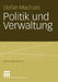 Politik Und Verwaltung by Stefan Machura