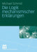 Die Logik Mechanismischer Erklärungen by Michael Schmid