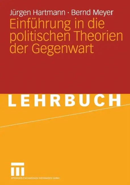 Einführung in Die Politischen Theorien Der Gegenwart by Jürgen Hartmann, Bernd Meyer