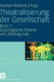 Theatralisierung Der Gesellschaft: Band 1: Soziologische Theorie Und Zeitdiagnose by Herbert Willems